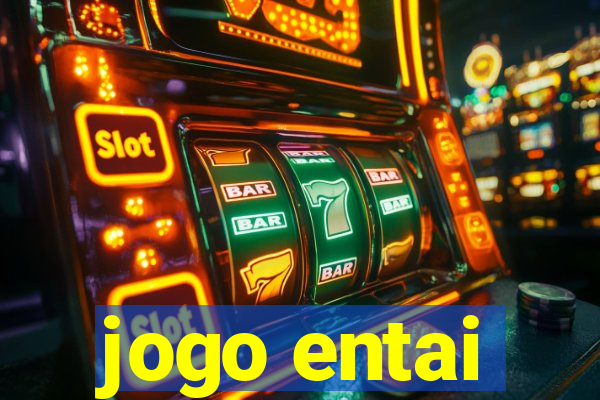 jogo entai